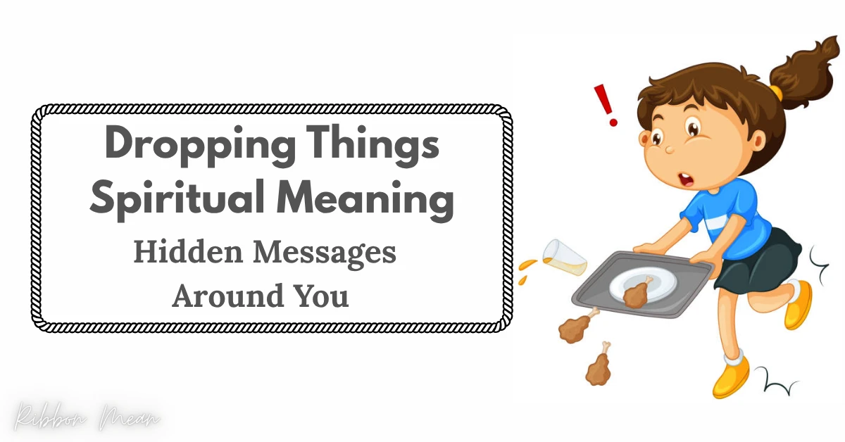 dropping-things-spiritual-meaning-hidden-messages